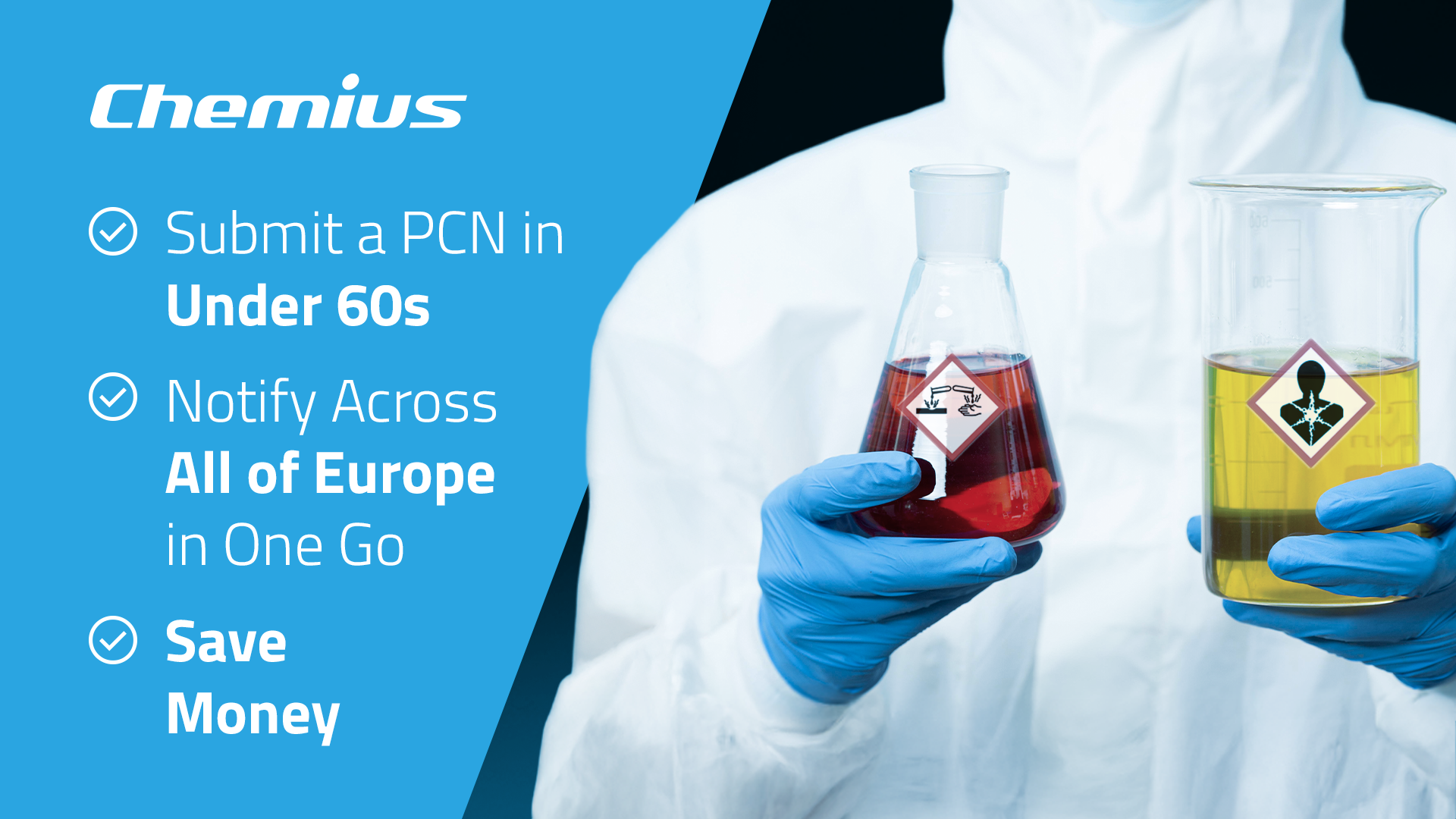 A person in protective lab clothing and blue gloves holds two laboratory glass containers with hazard symbols: one with a red liquid labeled as corrosive and one with a yellow liquid labeled as health hazard. On the left, a blue background displays the Chemius logo and text: “Submit a PCN in Under 60s,” “Notify Across All of Europe in One Go,” and “Save Money,” each with a checkmark icon.